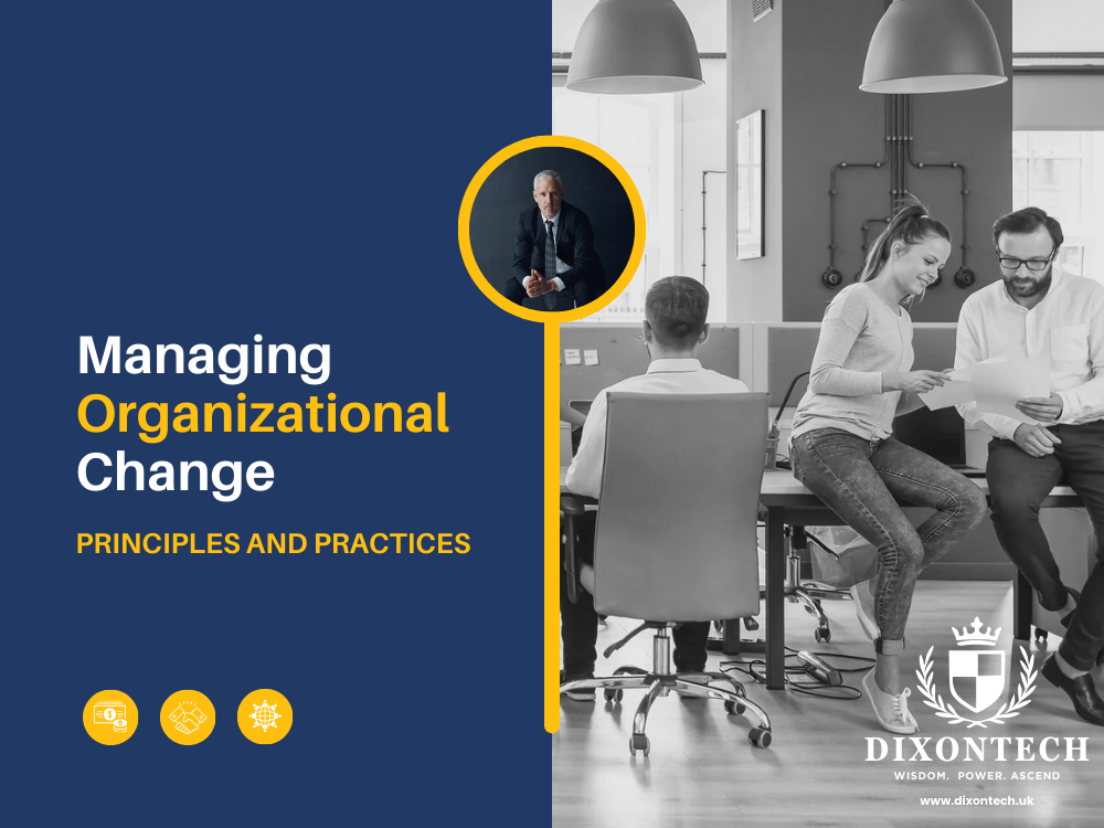 Managing Organizational Change: Principles and Practices